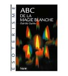 ABC de la magie blanche